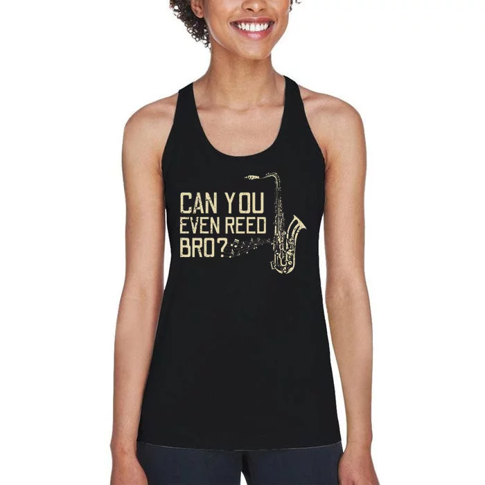 Funny Can You Even Reed Bro Cool Saxophone Players Gift Women's Racerback Tank