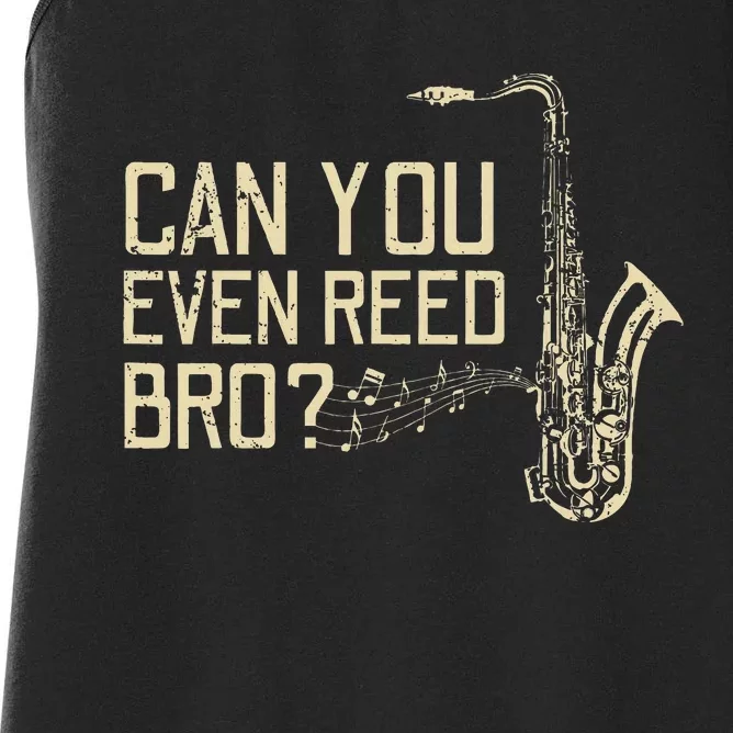 Funny Can You Even Reed Bro Cool Saxophone Players Gift Women's Racerback Tank