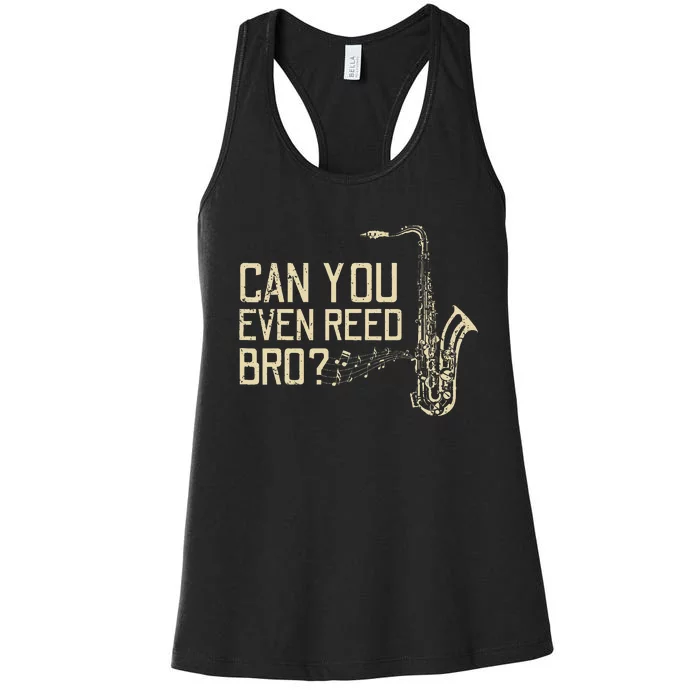 Funny Can You Even Reed Bro Cool Saxophone Players Gift Women's Racerback Tank