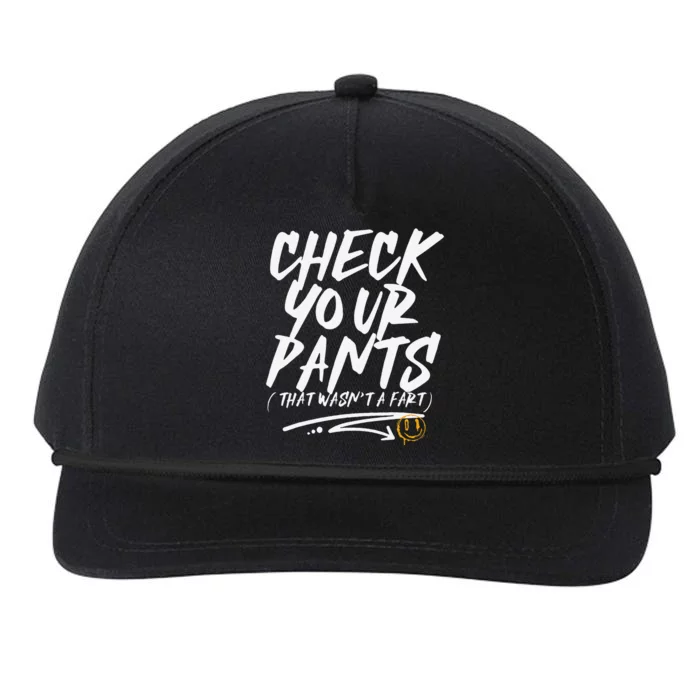 Funny Check Your Pants That WasnT A Fart Snapback Five-Panel Rope Hat