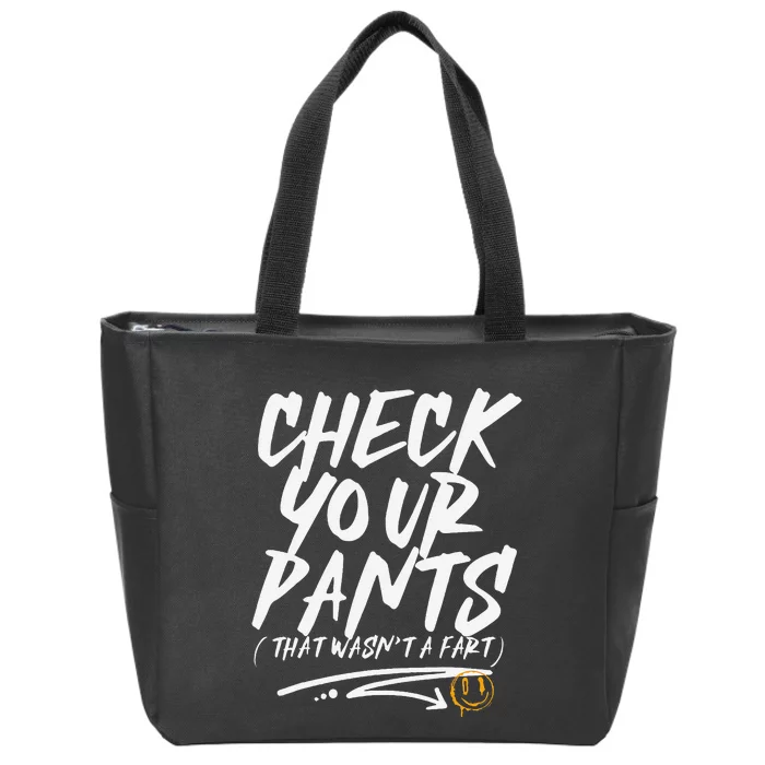 Funny Check Your Pants That WasnT A Fart Zip Tote Bag