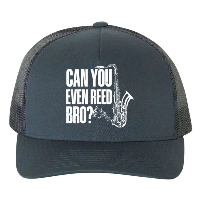 Funny Can You Even Reed Bro Saxophone Player Yupoong Adult 5-Panel Trucker Hat