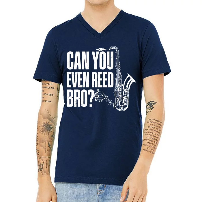 Funny Can You Even Reed Bro Saxophone Player V-Neck T-Shirt