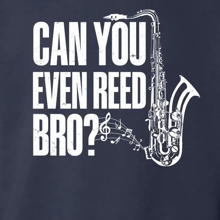 Funny Can You Even Reed Bro Saxophone Player Toddler Hoodie