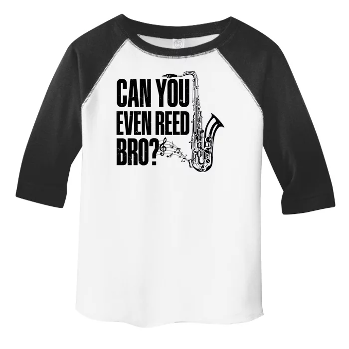 Funny Can You Even Reed Bro Saxophone Player Toddler Fine Jersey T-Shirt