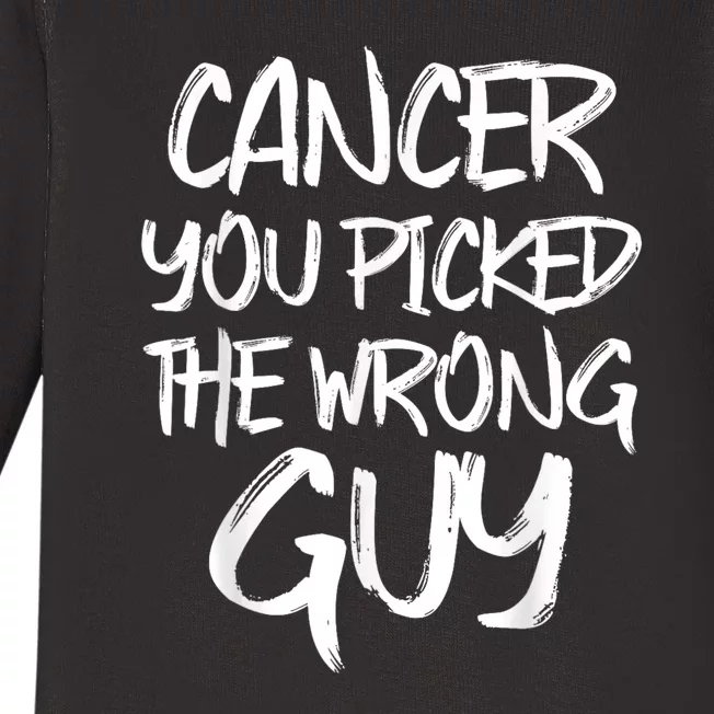 Funny Cancer You Picked The Wrong Guy Fighter Survivor Gift Baby Long Sleeve Bodysuit