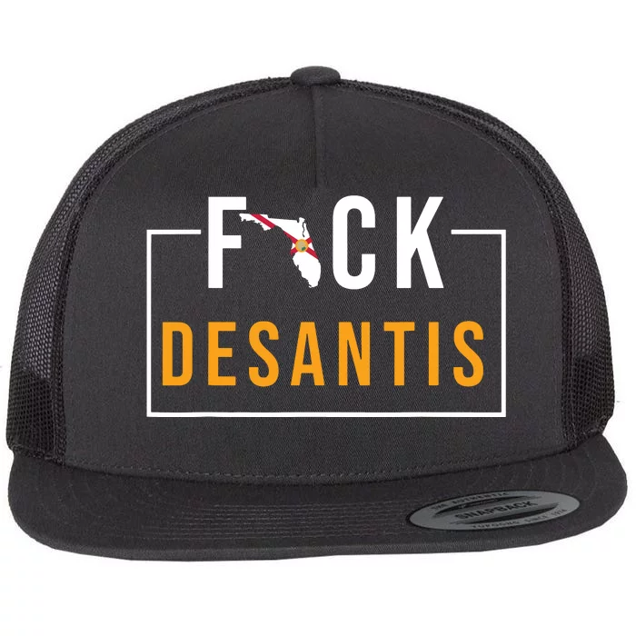 F Desantis 2024 Florida Flag Anti Ron Desantis 2024 Sucks Flat Bill Trucker Hat