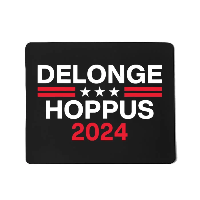 Funny Delongehoppus 2024 For President Mousepad