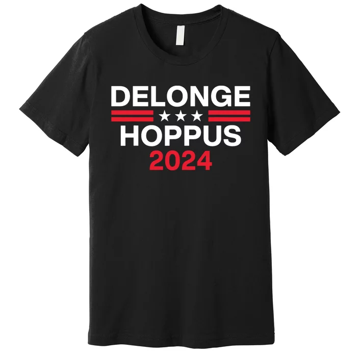 Funny Delongehoppus 2024 For President Premium T-Shirt