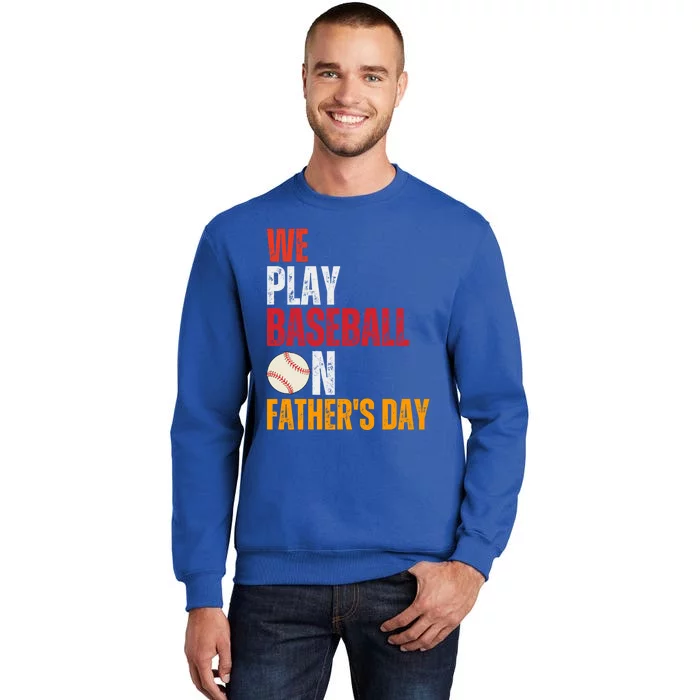 FatherS Day 2024 First Daddy Day Baseball Dad Gift Sweatshirt