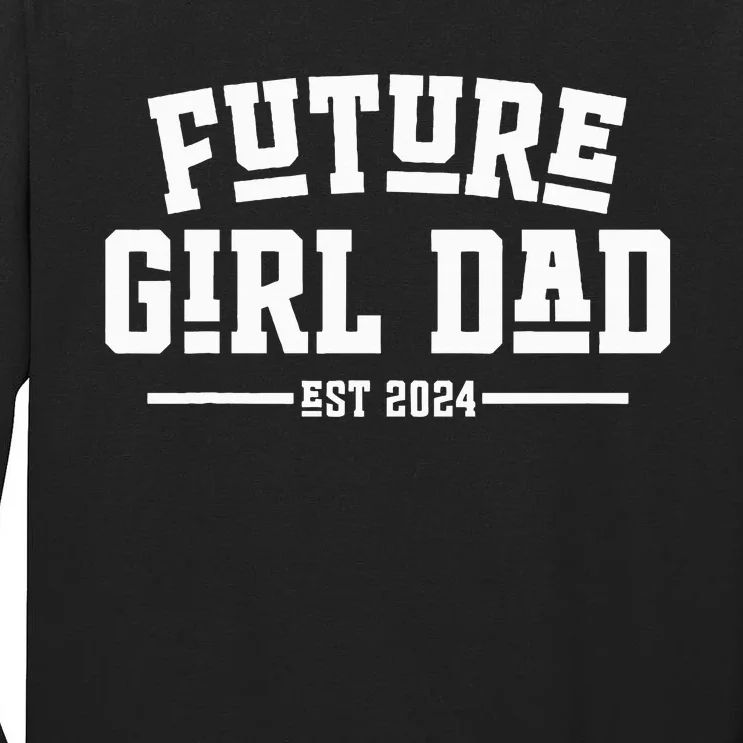 Future Dad 2024 First Time Daddy Gifts Tall Long Sleeve T-Shirt