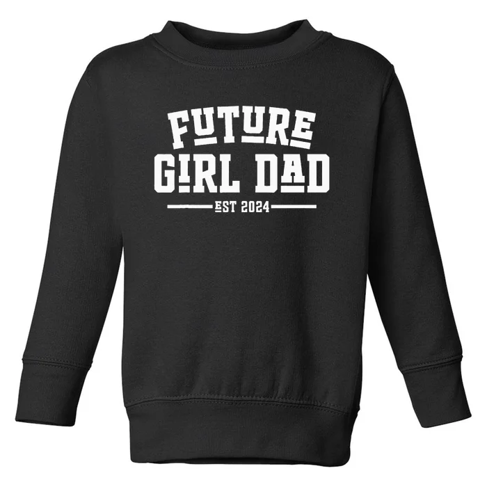 Future Dad 2024 First Time Daddy Gifts Toddler Sweatshirt