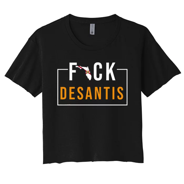 F Desantis 2024 Florida Flag Anti Ron Desantis 2024 Sucks Women's Crop Top Tee