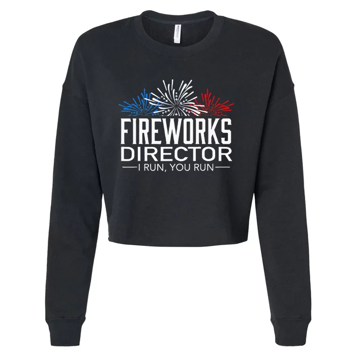 FIREWORKS DIRECTOR 4th of July Celebration Gift Cropped Pullover Crew