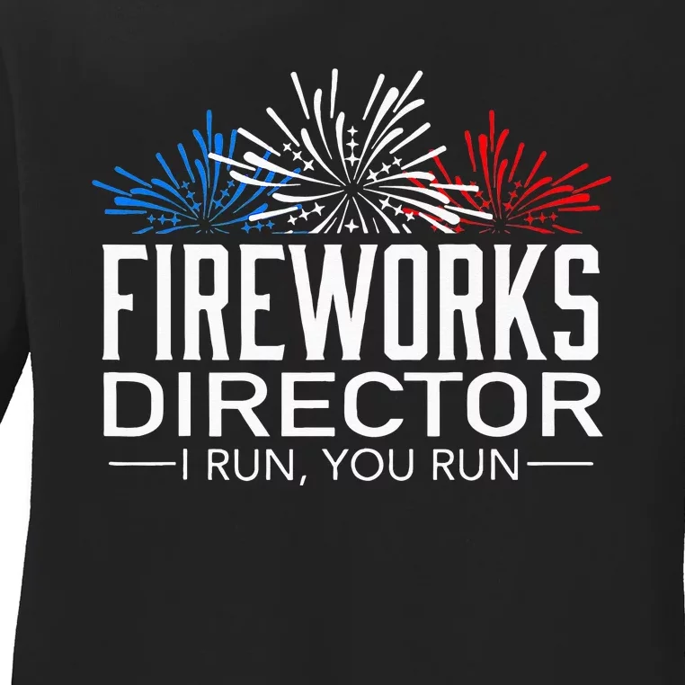 FIREWORKS DIRECTOR 4th of July Celebration Gift Ladies Long Sleeve Shirt