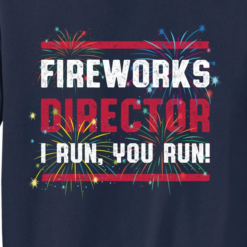 Fireworks Director | 4th Of July Tall Sweatshirt