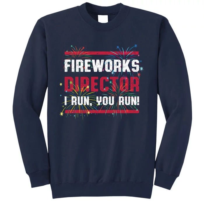 Fireworks Director | 4th Of July Tall Sweatshirt