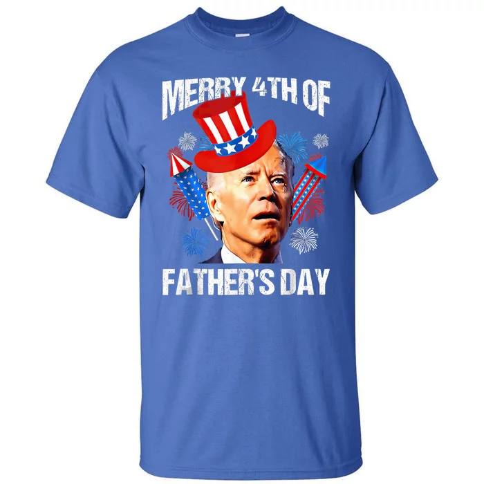 Fathers Day 4th Of July Funny Joe Biden Memorial Day 2023 Gift Tall T-Shirt