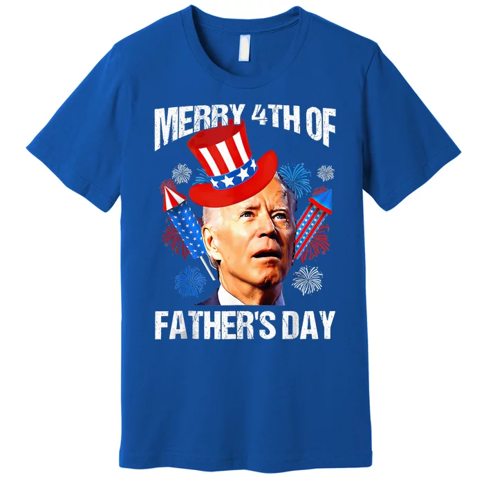 Fathers Day 4th Of July Funny Joe Biden Memorial Day 2023 Gift Premium T-Shirt