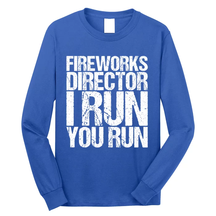 Fireworks Director 4th July Gift Funny Gift Long Sleeve Shirt