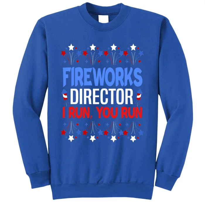 Fireworks Director 4th Of July Funny Firework Director I Run Cool Gift Tall Sweatshirt