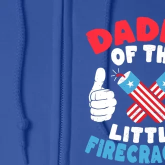 Funny Dad 4th Of July Daddy Of The Little Firecracker Cute Gift Full Zip Hoodie