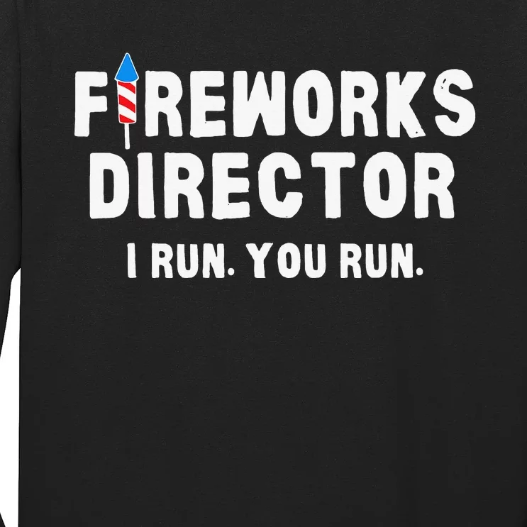 Fireworks Director 4th of July US Patriotic Pride Long Sleeve Shirt