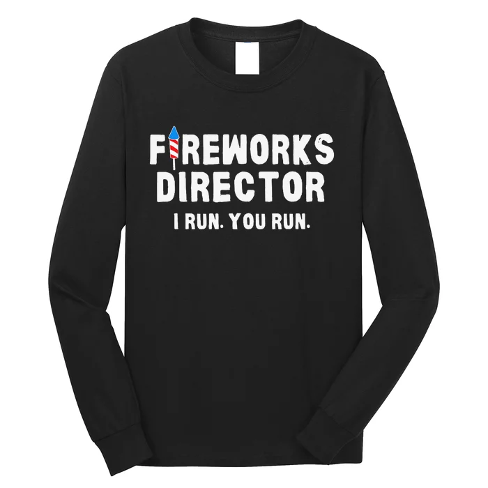 Fireworks Director 4th of July US Patriotic Pride Long Sleeve Shirt