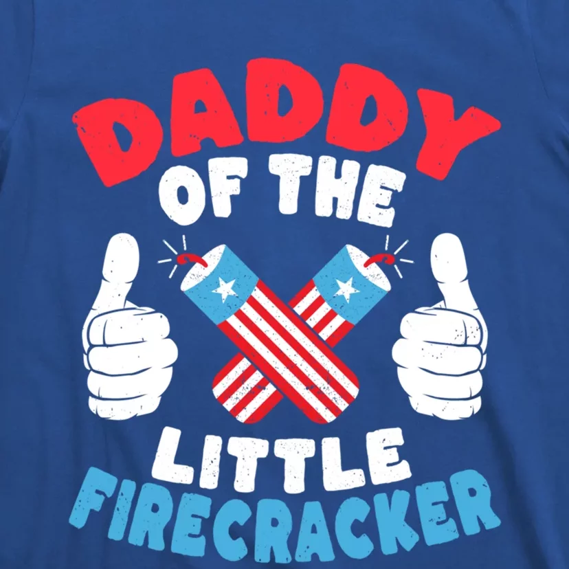 Funny Dad 4th Of July Daddy Of The Little Firecracker Gift T-Shirt