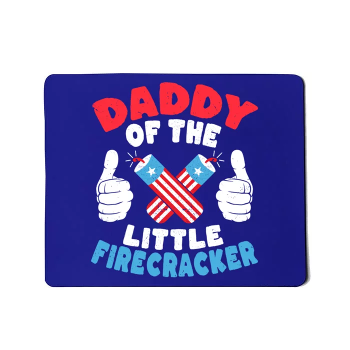 Funny Dad 4th Of July Daddy Of The Little Firecracker Gift Mousepad