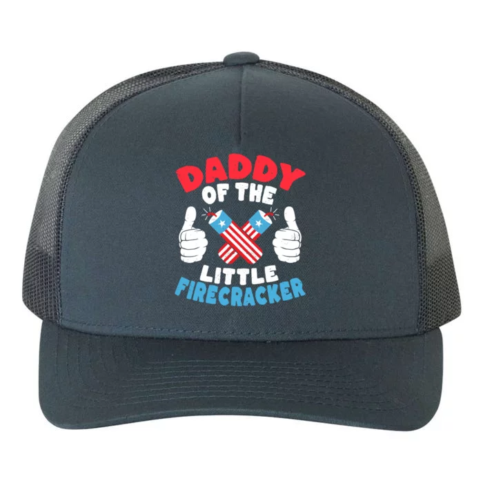 Funny Dad 4th Of July Daddy Of The Little Firecracker Gift Yupoong Adult 5-Panel Trucker Hat