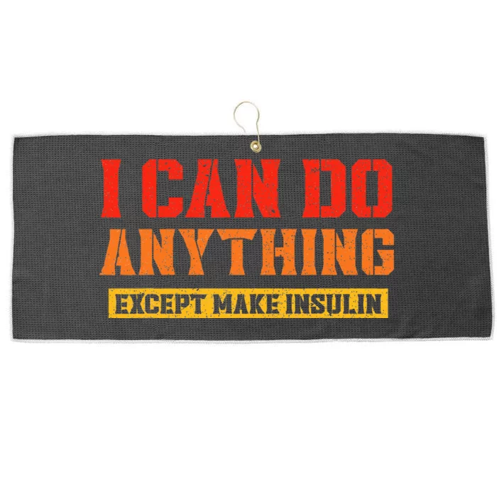 Funny Diabetes Awareness Insulin Type 1 Except Make Insulin Large Microfiber Waffle Golf Towel