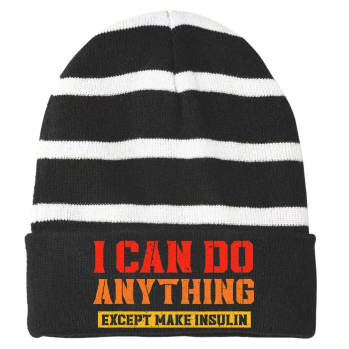 Funny Diabetes Awareness Insulin Type 1 Except Make Insulin Striped Beanie with Solid Band