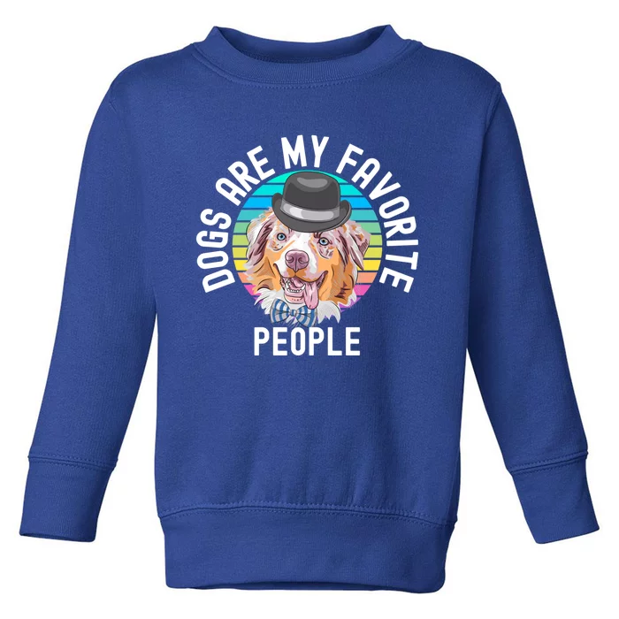 Funny Dogs Are My Favorite People Cool Gift Toddler Sweatshirt