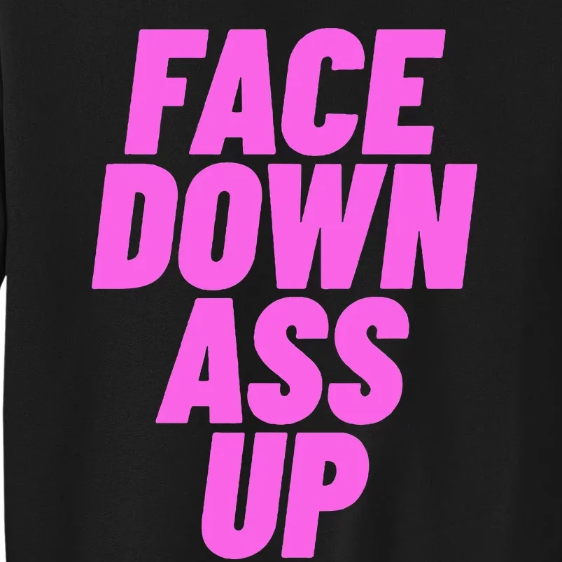 Face Down Ass Up Bimbo Tall Sweatshirt