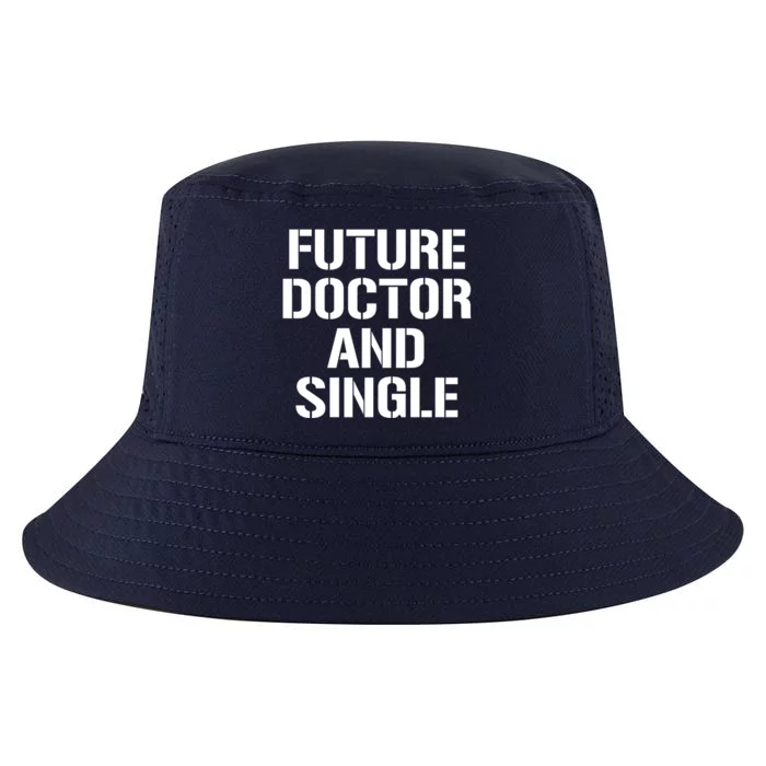 Future Doctor And Single Funny Medical School Student Funny Gift Cool Comfort Performance Bucket Hat