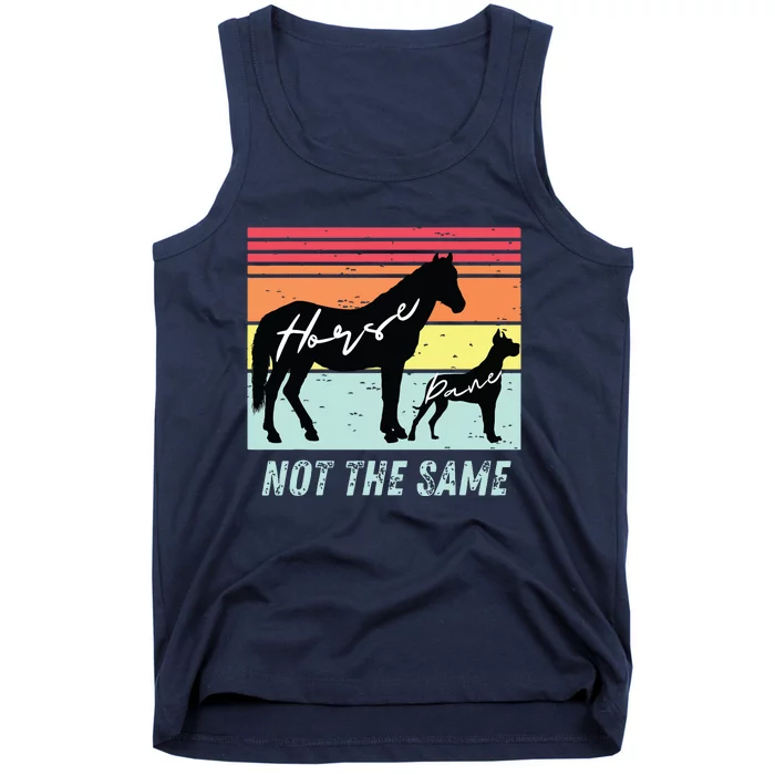 Funny Dog And Horse Lovers Great Dane Not The Same Humorous Tank Top