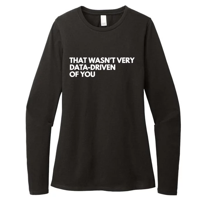 Funny Data Analyst That WasnT Very Data Driven Of You Womens CVC Long Sleeve Shirt