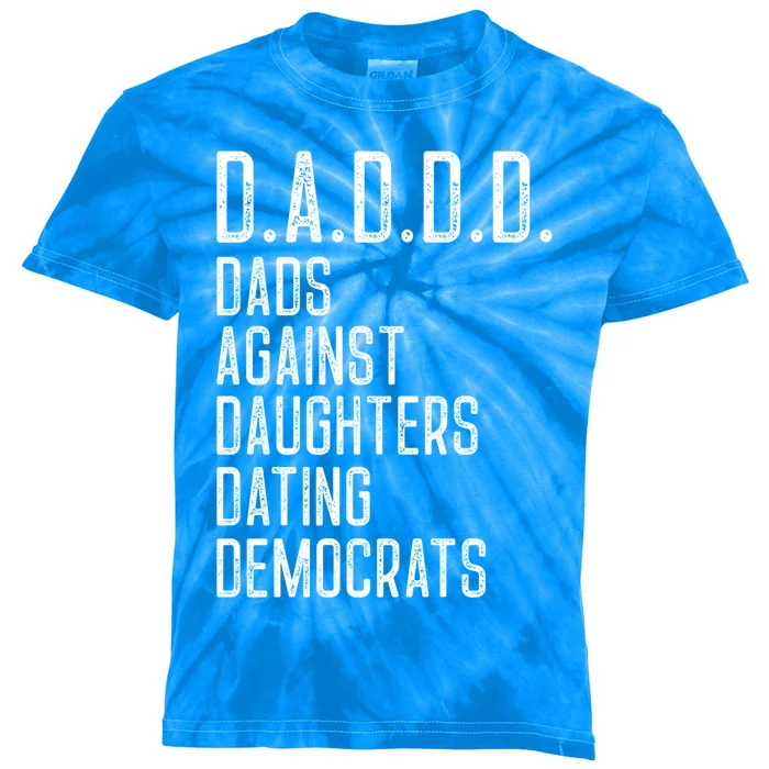 Funny D A D D D Dads Against Daughters Dating Democrats Great Gift Kids Tie-Dye T-Shirt