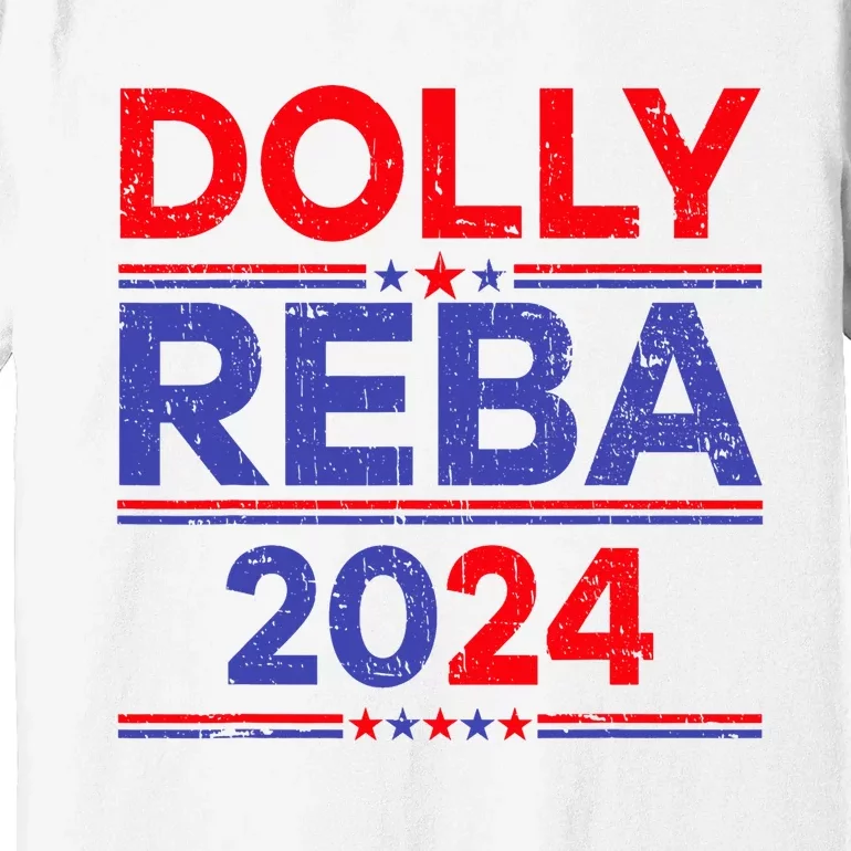 Funny Dolly And Reba 2024 Design Premium T-Shirt