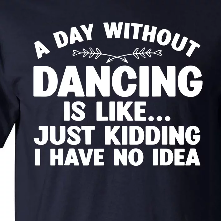 Funny Dance Art For Teen Girl Women Dancer Dance Lovers Tall T-Shirt