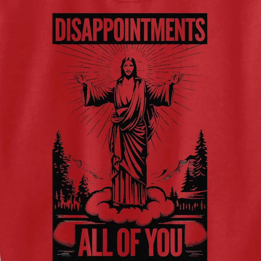 Funny Disappointments All Of You Jesus Christian Religion Kids Sweatshirt