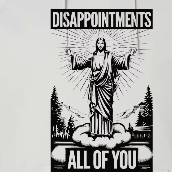 Funny Disappointments All Of You Jesus Christian Religion Performance Fleece Hoodie