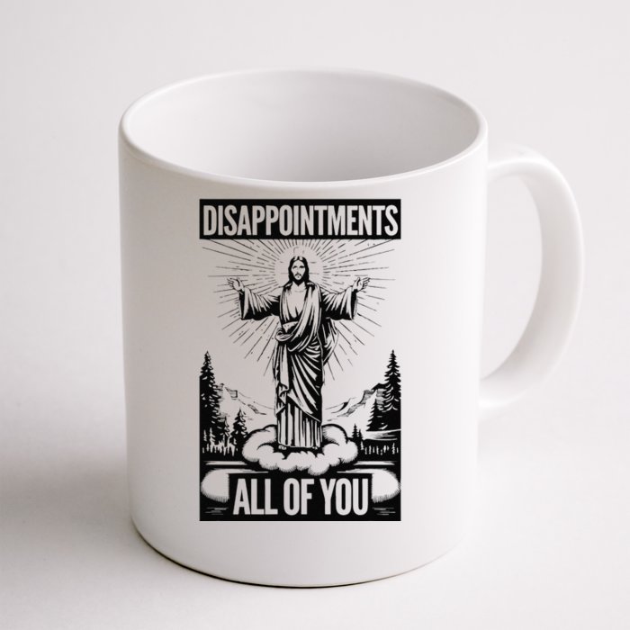 Funny Disappointments All Of You Jesus Christian Religion Front & Back Coffee Mug