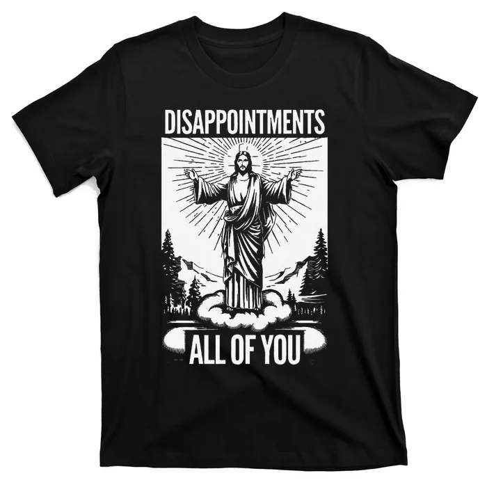 Funny Disappointments All Of You Jesus Christian Religion T-Shirt