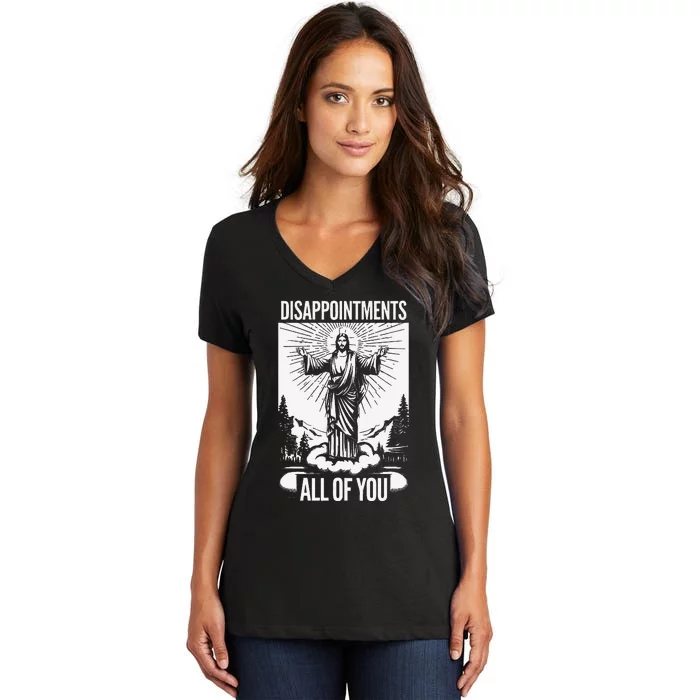 Funny Disappointments All Of You Jesus Christian Religion Women's V-Neck T-Shirt