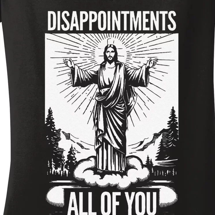 Funny Disappointments All Of You Jesus Christian Religion Women's V-Neck T-Shirt