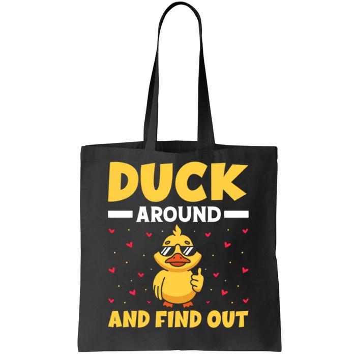 Funny Duck Around And Find Out Sarcastic Saying Tote Bag