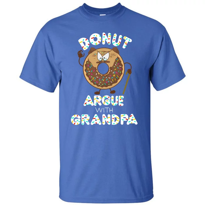 Funny Donut Argue With Grandpa Cute Grandparents Day Gift Tall T-Shirt