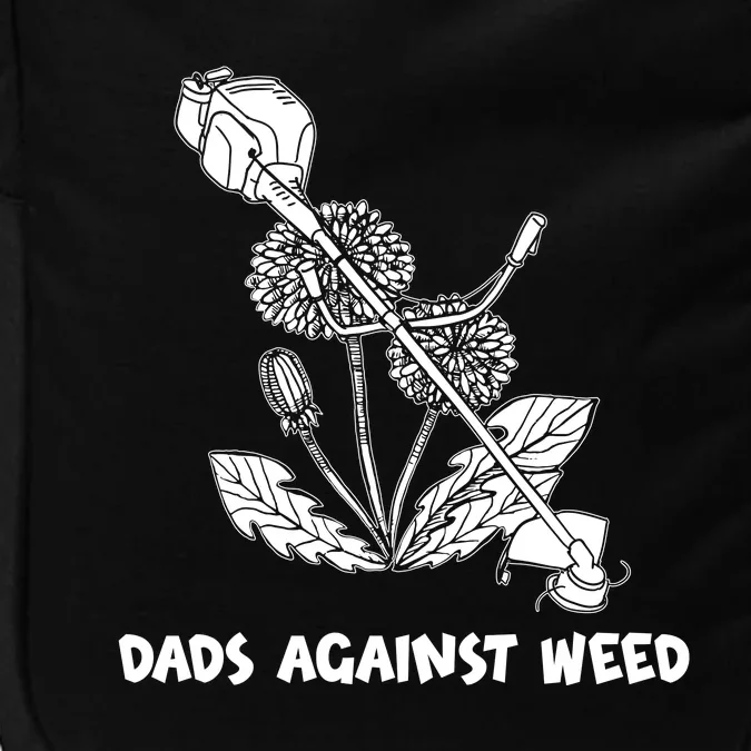 Funny Dads Against Weed Weed Wacker Dandelions Impact Tech Backpack